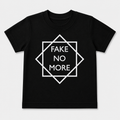 FAKE NO MORE